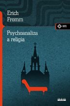 Okładka - Psychoanaliza a religia - Erich Fromm