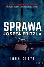 Okładka - Sprawa Josefa Fritzla - John Glatt