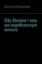 Siły Zbrojne i rola we współczesnym świecie