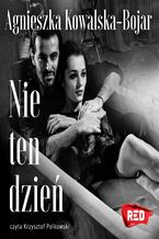 Okładka - Nie ten dzień - Agnieszka Kowalska-Bojar