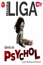 Okładka - Psychol. Spirala zła - Monika Liga