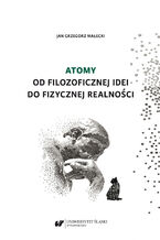 Okładka - Atomy. Od filozoficznej idei do fizycznej realności - Jan Grzegorz Małecki