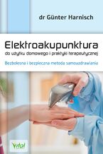 Okadka ksiki Elektroakupunktura do uytku domowego i praktyki terapeutycznej
