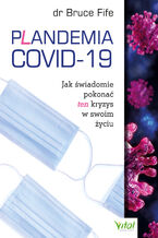Okadka ksiki Plandemia COVID-19. Jak wiadomie pokona ten kryzys w swoim yciu