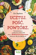 Ucztuj. Pość. Powtórz