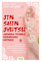 Okadka ksiki Jin Shin Jyutsu. Japoska technika uzdrawiania dotykiem