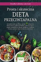 Okładka - Prosta i skuteczna dieta przeciwzapalna - Dorothy Calimeris, Lulu Cook