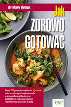 Okładka - Jak zdrowo gotować - Mark Hyman