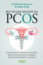 Okładka - Skuteczne metody na PCOS - Dr Nadia Brito Pateguana, Dr Jason Fung