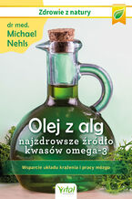 Okadka ksiki Olej z alg - najzdrowsze rdo kwasw omega-3