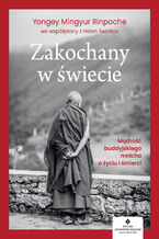 Okładka - Zakochany w świecie - Yongey Mingyur Rinpoche, Helen Tworkov
