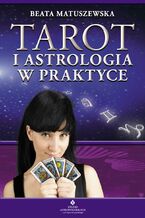 Okładka - Tarot i astrologia w praktyce - Beata Matuszewska