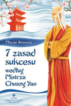 7 zasad sukcesu wedug Mistrza Chuang Yao