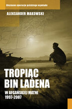 Okadka ksiki Tropic Bin Ladena. W afgaskiej matni 1997-2007