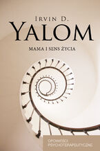Okładka - Mama i sens życia. Opowieści psychoterapeutyczne - Irvin D. Yalom