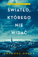 Okładka - Światło, którego nie widać - Anthony Doerr