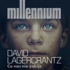 Millennium (#4). Co nas nie zabije