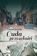 Okładka - Cuda przeszłości - Chantel Acevedo