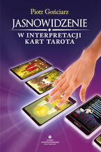 Okadka ksiki Jasnowidzenie w interpretacji kart Tarota