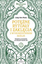 Potężne rytuały i zaklęcia z wykorzystaniem roślin