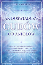 Jak doświadczyć cudów od aniołów