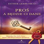 Okładka - Proś a będzie ci dane - Esther Hicks, Jerry Hicks