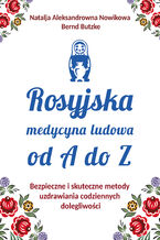 Rosyjska medycyna ludowa do A do Z