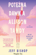 Okładka - Potężna dawka Allison Tandy - Jeff Bishop