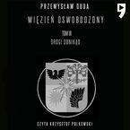 Więzień oswobodzony. Tom III Drogi donikąd