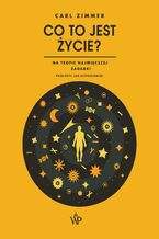 Okładka - Co to jest życie? - Carl Zimmer