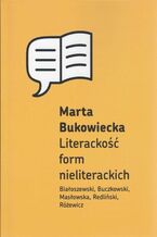 Okładka - Literackość form nieliterackich - Marta Bukowiecka