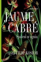 Okładka - Spaleni w ogniu - Jaume Cabré