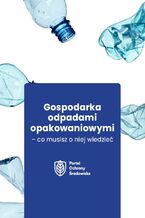 Gospodarka odpadami opakowaniowymi - co musisz o niej wiedzieć