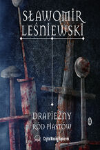 Okładka - Drapieżny ród Piastów - Sławomir Leśniewski