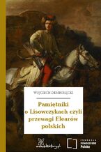 Pamiętniki o Lisowczykach czyli przewagi Elearów polskich