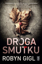 Okładka - Droga smutku - Robyn Gigl