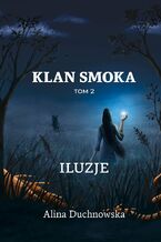 Klan Smoka. Iluzje. Tom 2