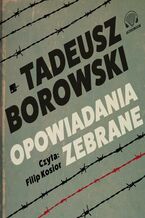 Okładka - Opowiadania zebrane - Tadeusz Borowski