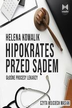 Okładka - Hipokrates przed sądem - Helena Kowalik