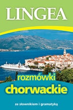 Okładka - Rozmówki chorwackie ze słownikiem i gramatyką - Lingea