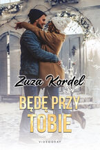 Okładka - Będę przy tobie - Zuza Kordel