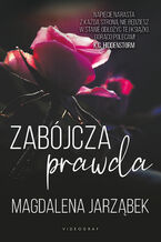 Okładka - Zabójcza prawda - Magdalena Jarząbek