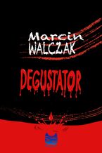 Okładka - Degustator - Marcin Walczak