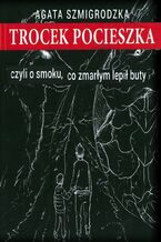 Okładka - Trocek pocieszka - Agata Szmigrodzka