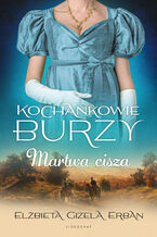 Kochankowie Burzy. Tom 4. Martwa cisza