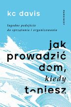 Okładka - Jak prowadzić dom, kiedy toniesz - Kc Davis