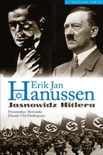 Okładka - Erik Jan Hanussen. Jasnowidz Hitlera - Przemysław Słowiński, Danuta Uhl-Herkoperec