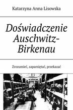 Okładka - Doświadczenie Auschwitz-Birkenau - Katarzyna Lisowska