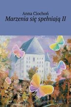 Marzenia się spełniają. Część 2