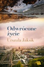 Okładka - Odwrócone życie - Urszula Jaksik